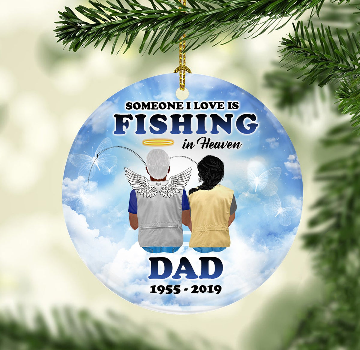 Someone I love is Fishing in heaven Dad Personalizedwitch Personalized Memorial Christmas Ornament