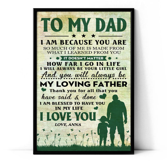 I Am Because You Are Gifts For Dad From Daughter Poster