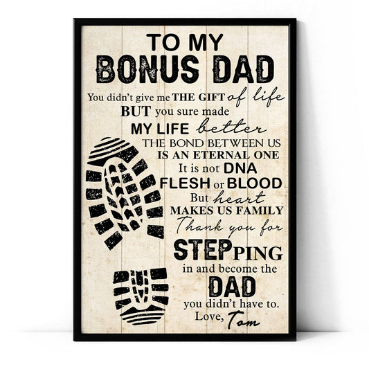 To My Bonus Dad You Didn't Gift Me The Gift Of Life Personalized Poster