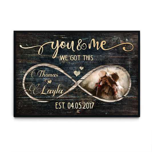 You & Me We Got This Infinity Couple Anniversary Personalized Poster