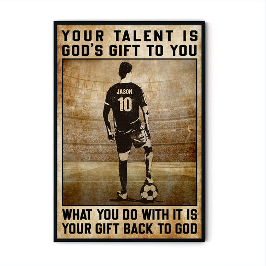 Soccer Your Talent Is God's Gift To You Personalizedwitch Poster