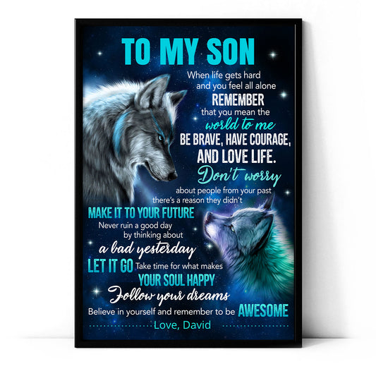 To My Son When Life Gets Hard And You Feel All Alone Personalized Poster