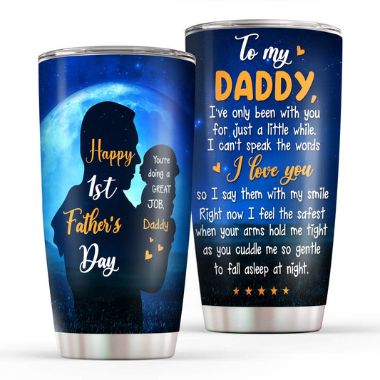 You're Doing A Great Job Daddy Happy 1St Fathers Day 20Oz Tumbler