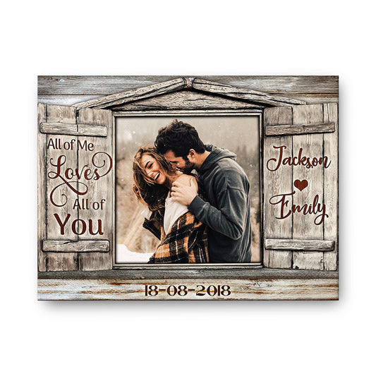 All Of Me Loves All Of You Custom Image Personalized Canvas