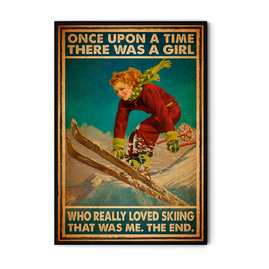 Once Upon A Time There Was A Girl Who Really Loved Skiing Poster