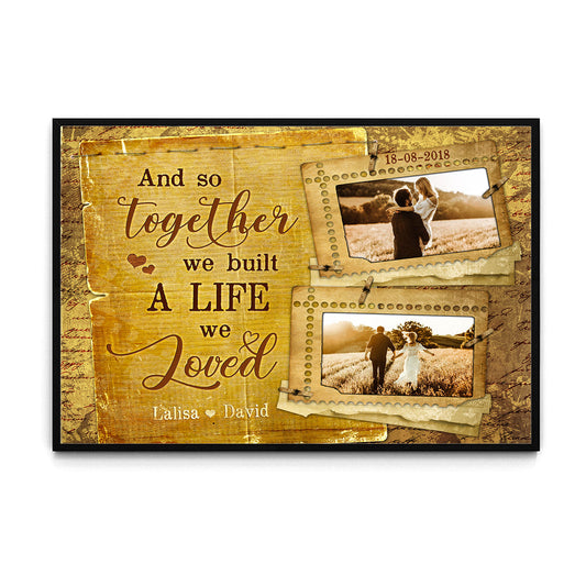 And So Together We Built A Life We Loved Anniversary Personalized Poster