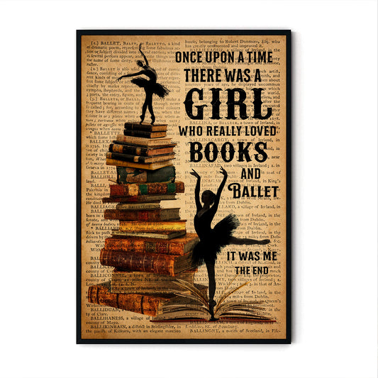Once Upon A Time There Was A Girl Who Really Loved Books & Ballet Poster