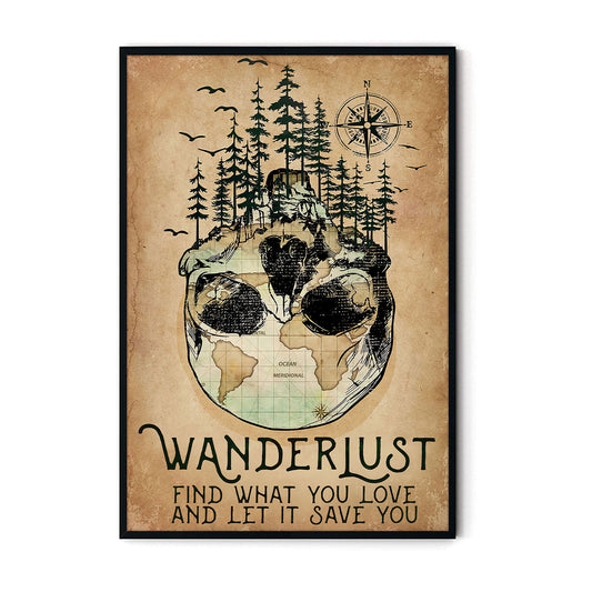 Wanderlust Find What You Love and Let It Save You Poster