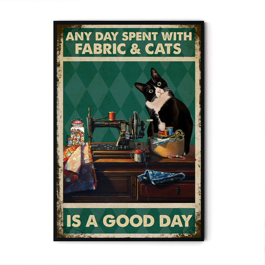 Any Day Spent With Fabric & Cats Is A Good Day Vertical Poster