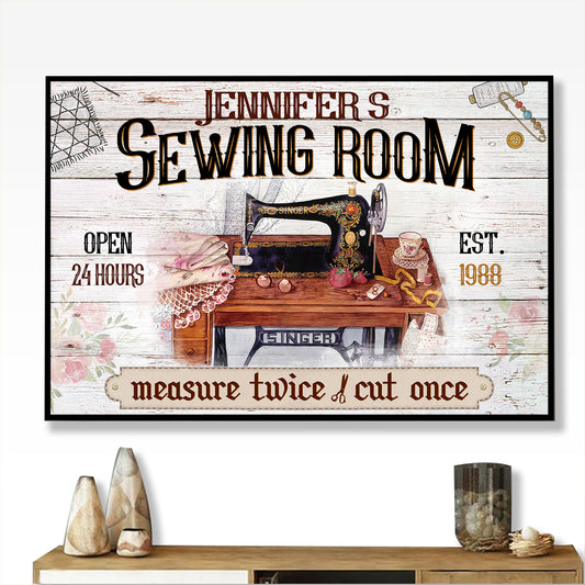 Sewing Room Measure Twice Cut Once Open 24 Hours Poster