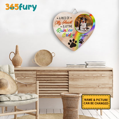 Dog A Piece Of My Heart Is At The Rainbow Bridge Personalized Wooden Sign For Dog Lovers