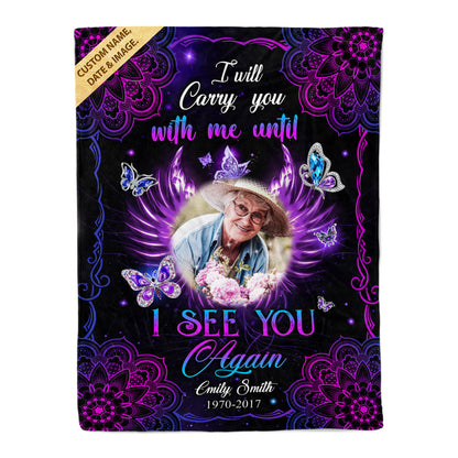 I Will Carry You With Me Until I See You Again Memorial Fleece Blanket