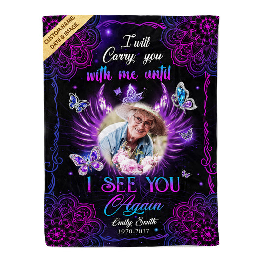 I Will Carry You With Me Until I See You Again Memorial Fleece Blanket