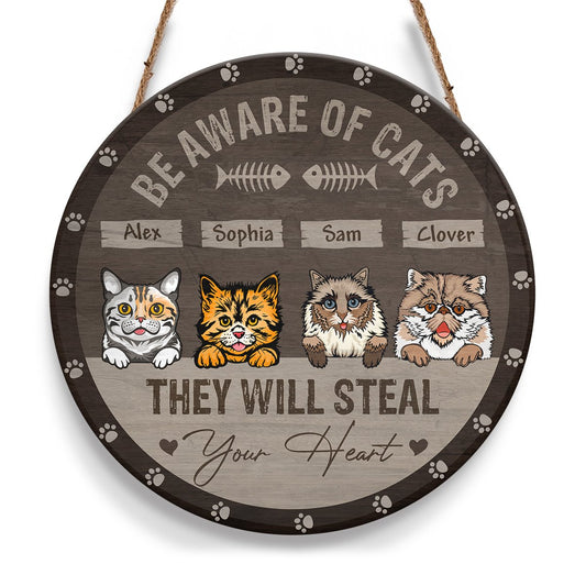 Be Aware Of Cats They Will Steal Your Heart Personalizedwitch Personalized Round Wood Sign Outdoor Decor